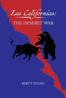 Las Californias: The Deseret War by Young, Bert T.