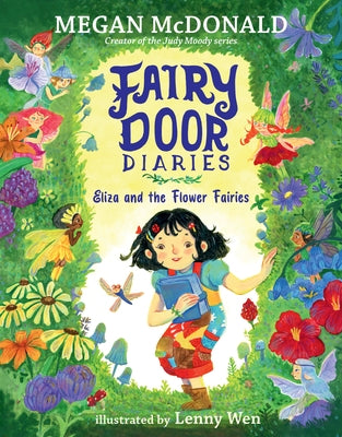 Fairy Door Diaries: Eliza and the Flower Fairies: (A Magical, Whimsical Chapter Book about Fairies and Friendship for Early Readers Ages 5-9 in Grades by McDonald, Megan