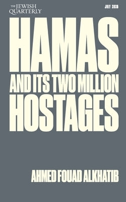 Hamas and Its Two Million Hostages by Alkhatib, Ahmed Fouad