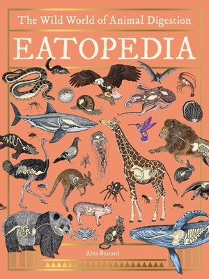Eatopedia: The Wild World of Animal Digestion by Bestard, Aina