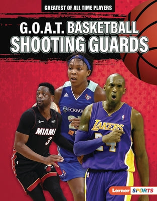 G.O.A.T. Basketball Shooting Guards by Stewart, Audrey