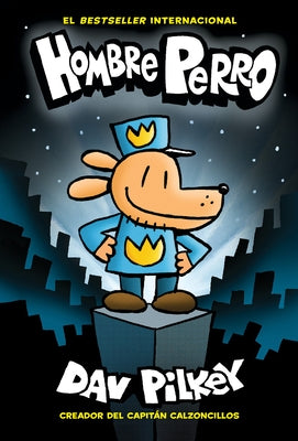 Hombre Perro (Dog Man) by Pilkey, Dav