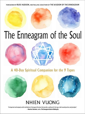 The Enneagram of the Soul: A 40-Day Spiritual Companion for the 9 Types by Vuong, Nhien