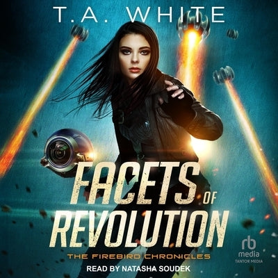 Facets of Revolution by White, T. A.