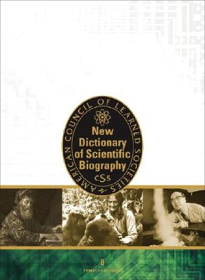New Dictionary of Scientific Biography: 8 Volume Set by Koertge, Noretta