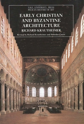 Early Christian and Byzantine Architecture by Krautheimer, Richard