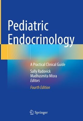 Pediatric Endocrinology: A Practical Clinical Guide by Radovick, Sally