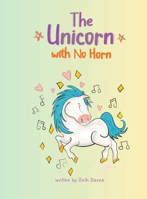 The Unicorn with No Horn by Sterne, Beth
