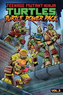 Teenage Mutant Ninja Turtles: Turtle Power Pack, Vol. 3 by Burnham, Erik