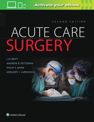 Acute Care Surgery by Britt, L. D.