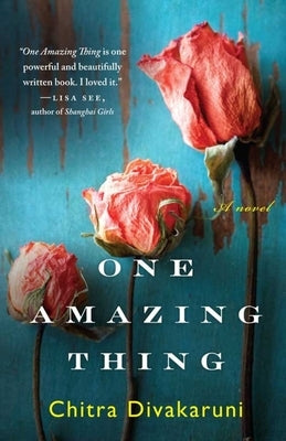 One Amazing Thing by Divakaruni, Chitra Banerjee
