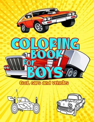 Coloring Books For Boys Cool Cars And Vehicles: The Ultimate Luxury Car Coloring Book, SuperCars, Monster Trucks, Bikes, Planes, Boats And more popula by Design, Ultimate