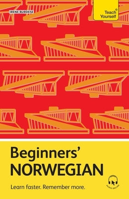 Beginners' Norwegian: Learn Faster. Remember More. by Burdese, Irene