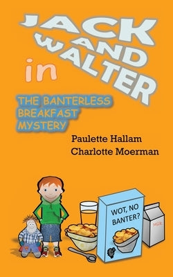 The Banterless Breakfast Mystery by Hallam, Paulette