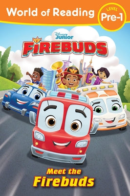 World of Reading: Firebuds: Meet the Firebuds by Disney Books