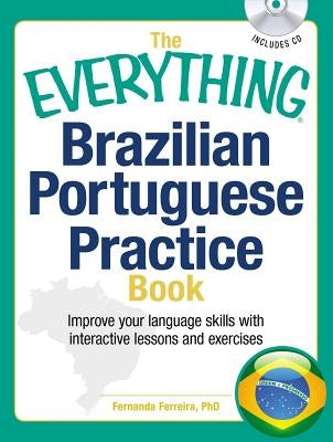 The Everything Brazilian Portuguese Practice Book by Ferreira, Fernanda