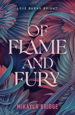 Of Flame and Fury by Bridge, Mikayla