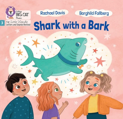 Shark with a Bark: Phase 3 Set 2 by Davis, Rachael