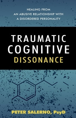 Traumatic Cognitive Dissonance by Salerno Psyd, Peter
