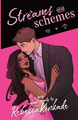Streams and Schemes: A Spicy Romantic Comedy by Kinkade, Rebecca