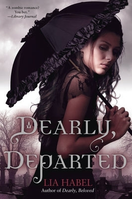 Dearly, Departed: A Zombie Novel by Habel, Lia