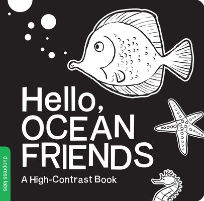 Hello, Ocean Friends: A Black-And-White Board Book for Babies That Helps Visual Development by Duopress Labs