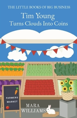 Tim Young Turns Clouds Into Coins by Williams, Mara