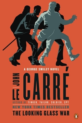 The Looking Glass War: A George Smiley Novel by Le Carr&#195;&#169;, John
