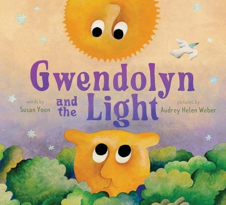 Gwendolyn and the Light: A Picture Book by Yoon, Susan