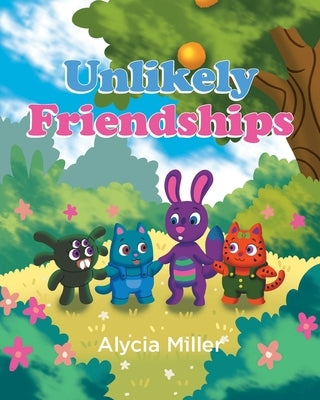 Unlikely Friendships: The Adventure Series by Miller, Alycia