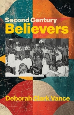 Second Century Believers by Clark Vance, Deborah