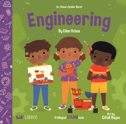 Dr. Ochoa's Stellar World: Engineering: A Bilingual Steam Book by Ochoa, Ellen