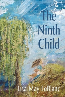 The Ninth Child by LeBlanc, Lisa May