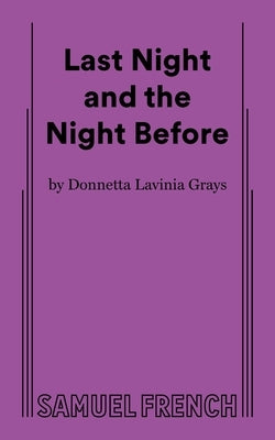 Last Night and the Night Before by Grays, Donnetta Lavinia