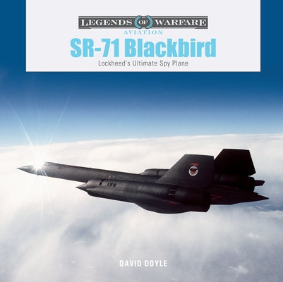 Sr-71 Blackbird: Lockheed's Ultimate Spy Plane by Doyle, David