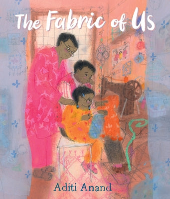 The Fabric of Us by Anand, Aditi