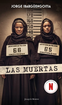 Las Muertas (Edición de la Serie de Tv) / The Dead Girls (TV Tie-In) by IbargÃ¼engoitia, Jorge