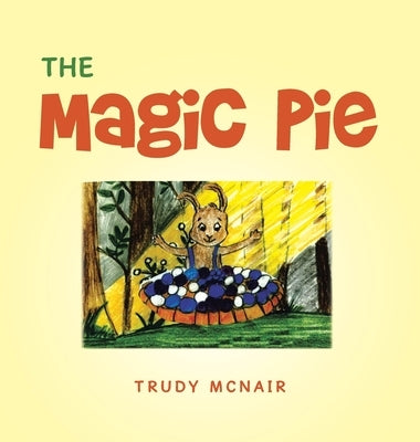 The Magic Pie by McNair, Trudy