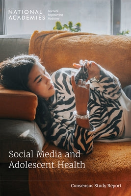 Social Media and Adolescent Health by National Academies of Sciences Engineeri