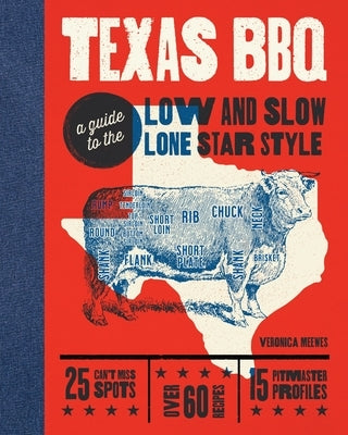 Texas BBQ Bible: Low and Slow - Lone Star State Style by Meewes, Veronica