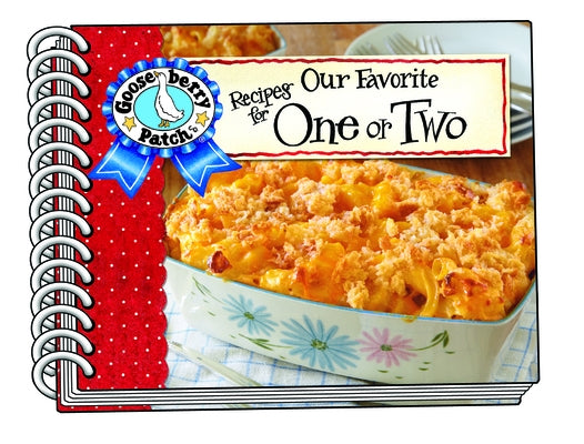 Our Favorite Recipes for One or Two W/Photo Cover by Gooseberry Patch