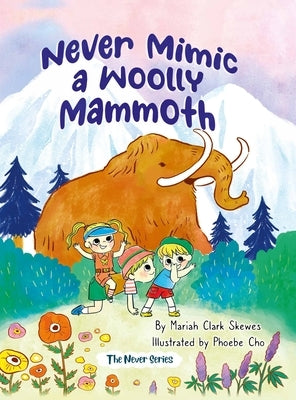 Never Mimic a Woolly Mammoth by Skewes, Mariah Clark