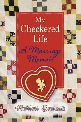 My Checkered Life: A Marriage Memoir by Beaman, Marian