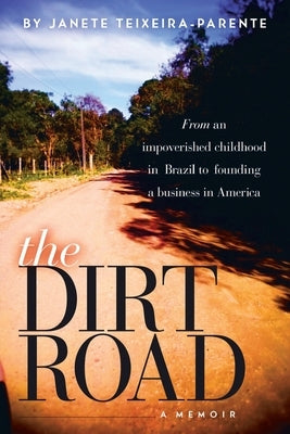 The Dirt Road by Teixeira-Parente, Janete