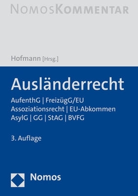 Auslanderrecht: Aufenthg - Freizugg/EU - Asylvfg - Stag by Hofmann, Rainer M.