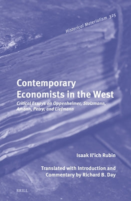 Contemporary Economists in the West: Critical Essays on Oppenheimer, Stolzmann, Amonn, Petry, and Liefmann by Ilyich Rubin, Isaak