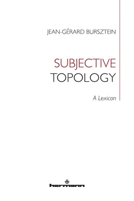 Subjective Topology: A Lexicon by Bursztein, Jean-G&#195;&#169;rard