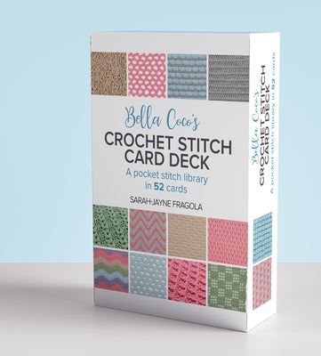 Bella Coco's Crochet Stitch Card Deck: A Pocket Stitch Library in 52 Cards by Fragola, Sarah-Jayne