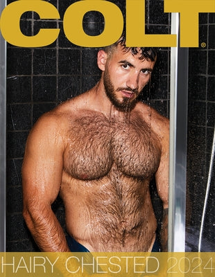 Colt Hairy Chested 2024 Calendar by Colt Studio Group