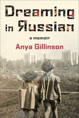 Dreaming in Russian: A Memoir by Gillinson, Anya